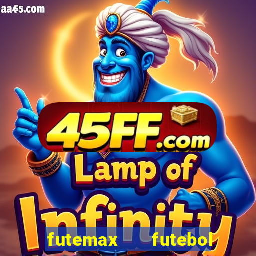 futemax   futebol ao vivo
